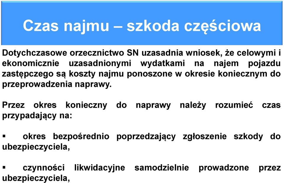 przeprowadzenia naprawy.