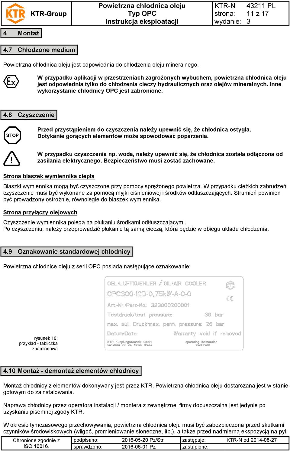 Inne wykorzystanie chłodnicy OPC jest zabronione. 4.8 Czyszczenie STOP Przed przystąpieniem do czyszczenia należy upewnić się, że chłodnica ostygła.