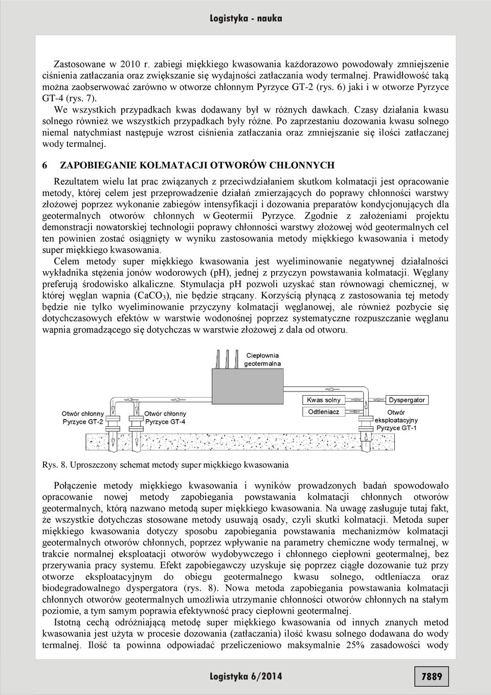 Czasy działania kwasu solnego również we wszystkich przypadkach były różne.