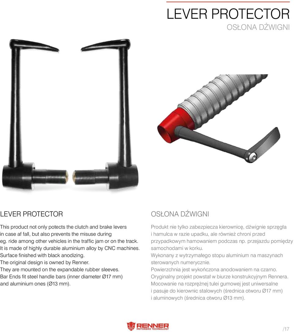 The original design is owned by Renner. They are mounted on the expandable rubber sleeves. Bar Ends fit steel handle bars (inner diameter Ø17 mm) and aluminium ones (Ø13 mm).