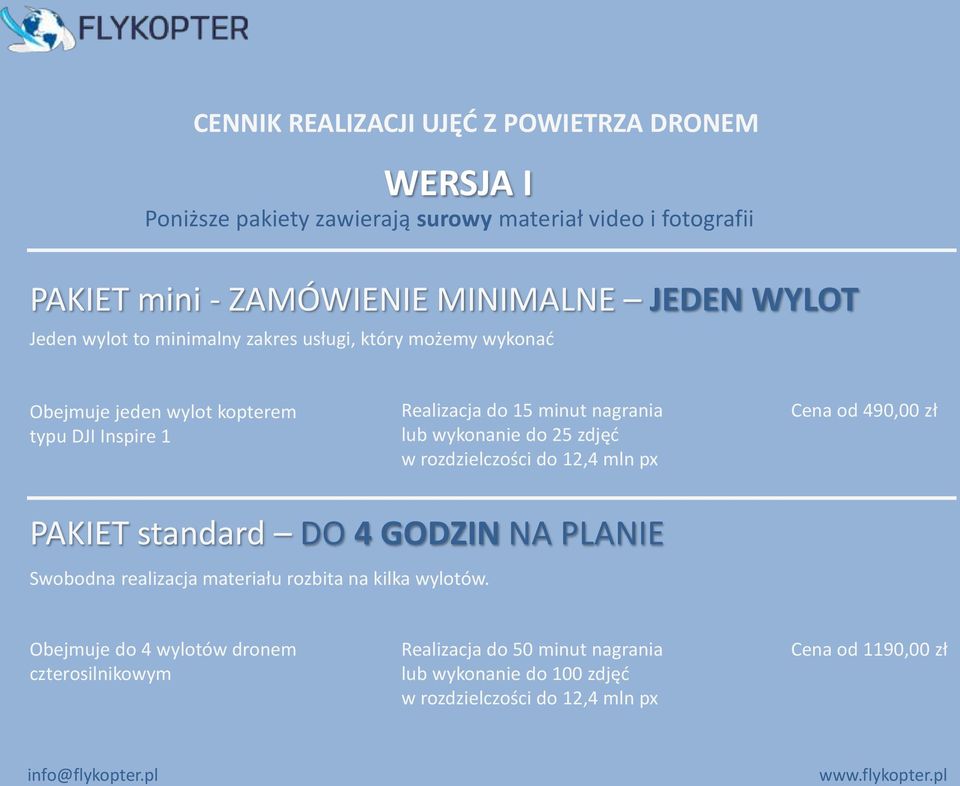 wykonanie do 25 zdjęd w rozdzielczości do 12,4 mln px Cena od 490,00 zł PAKIET standard DO 4 GODZIN NA PLANIE Swobodna realizacja materiału rozbita na kilka