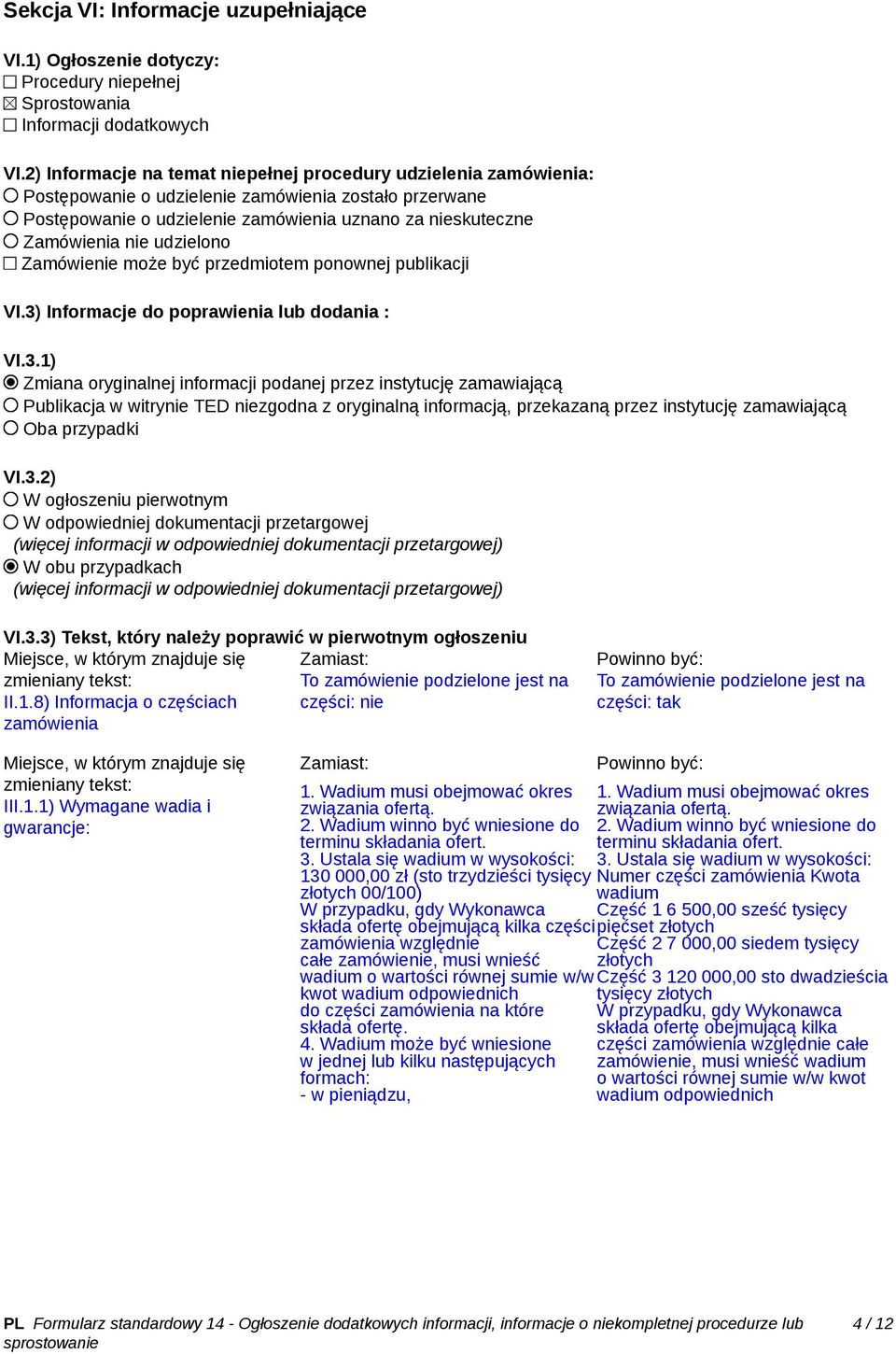 udzielono Zamówienie może być przedmiotem ponownej publikacji VI.3)