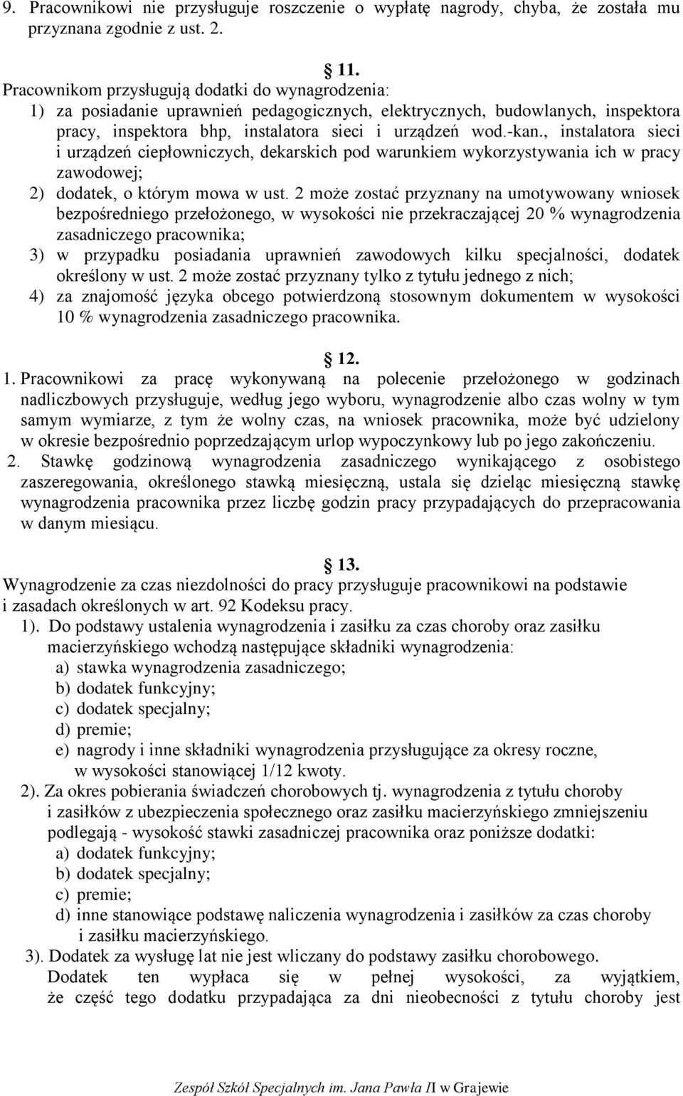 , instalatora sieci i urządzeń ciepłowniczych, dekarskich pod warunkiem wykorzystywania ich w pracy zawodowej; 2) dodatek, o którym mowa w ust.