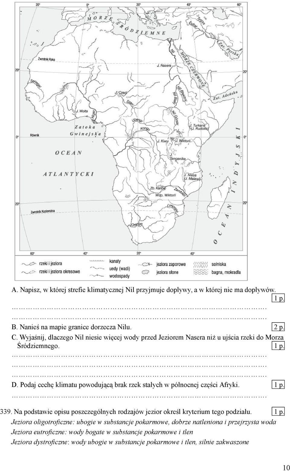 Podaj cechę klimatu powodującą brak rzek stałych w północnej części Afryki. 1 p. 339. Na podstawie opisu poszczególnych rodzajów jezior określ kryterium tego podziału.