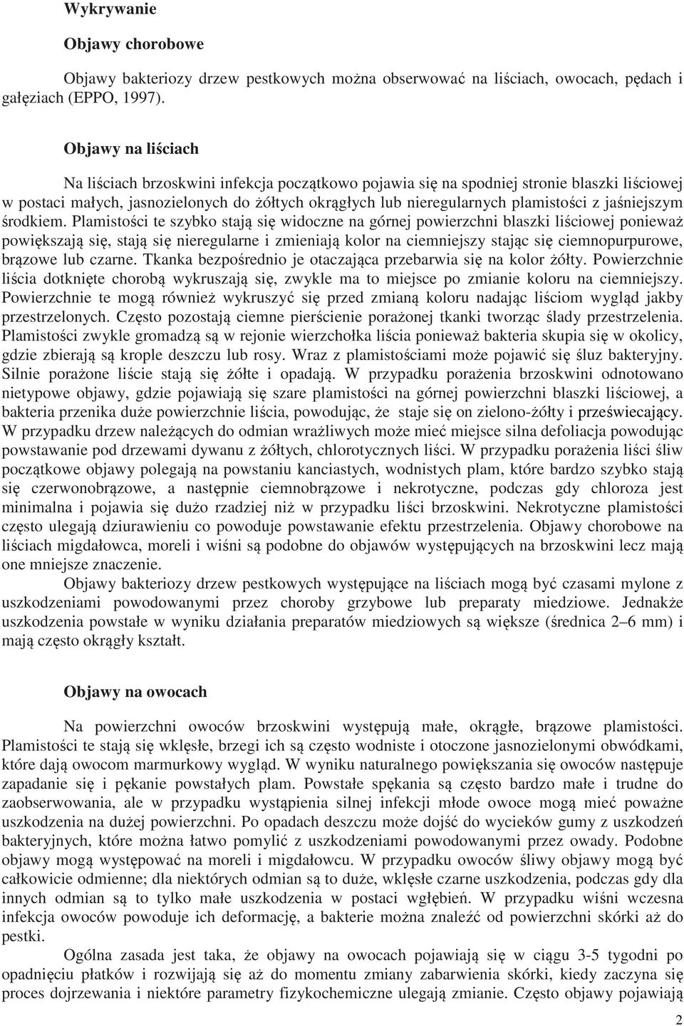 jaśniejszym środkiem.