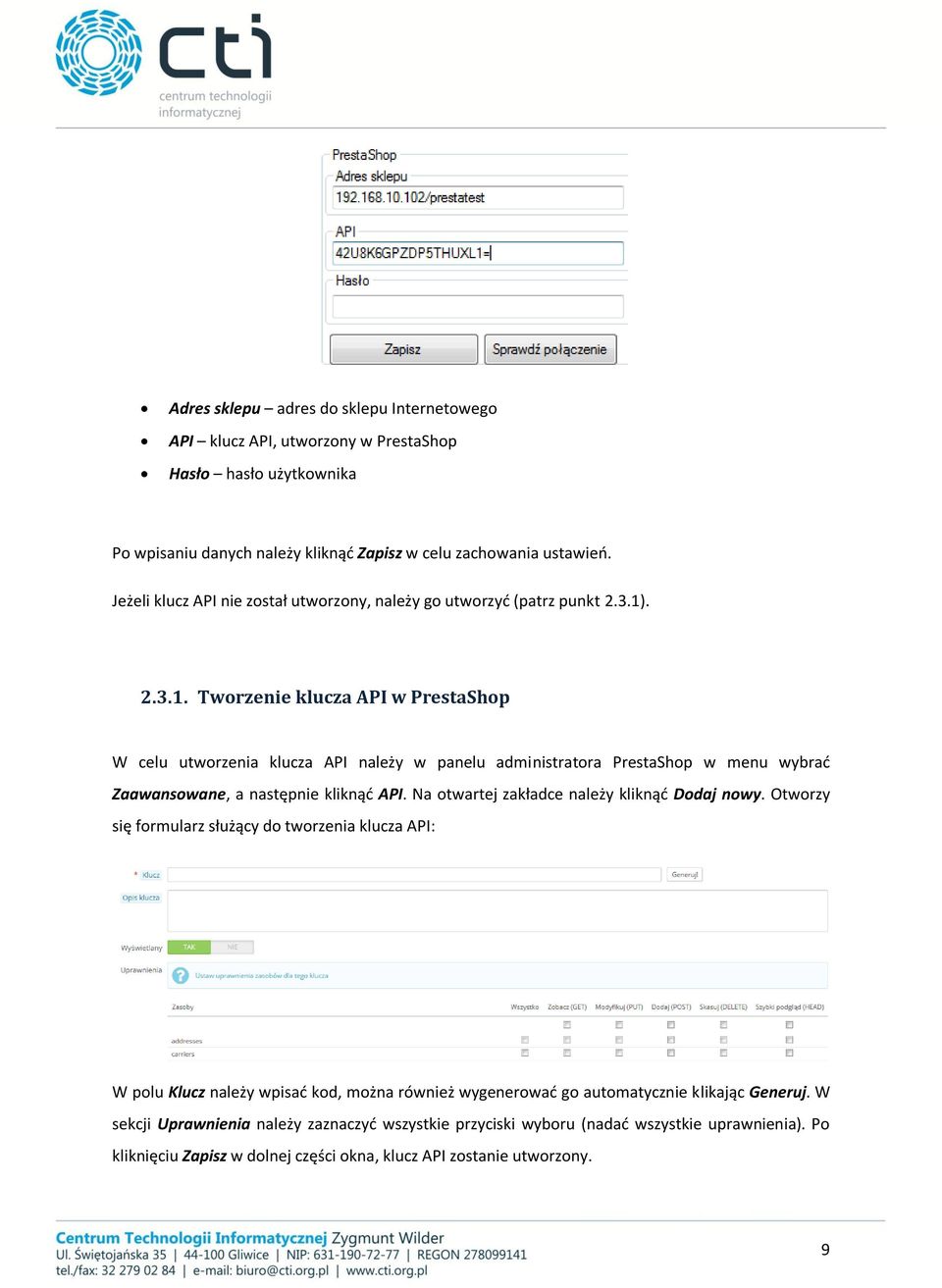 . 2.3.1. Tworzenie klucza API w PrestaShop W celu utworzenia klucza API należy w panelu administratora PrestaShop w menu wybrać Zaawansowane, a następnie kliknąć API.