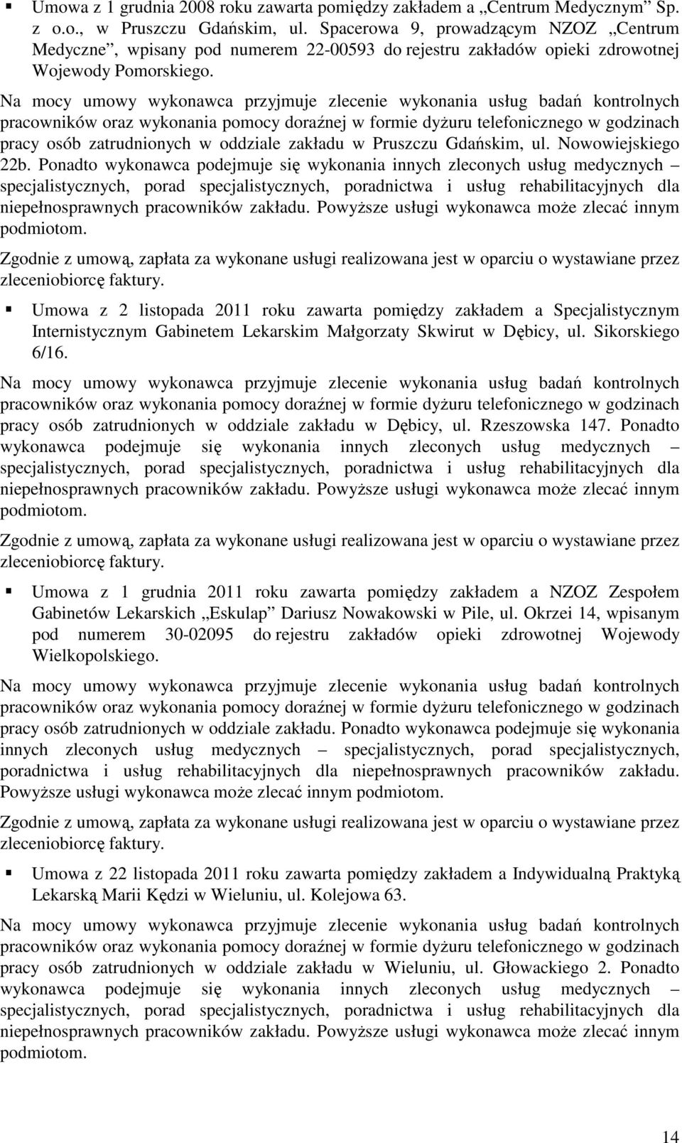 pracy osób zatrudnionych w oddziale zakładu w Pruszczu Gdańskim, ul. Nowowiejskiego 22b.