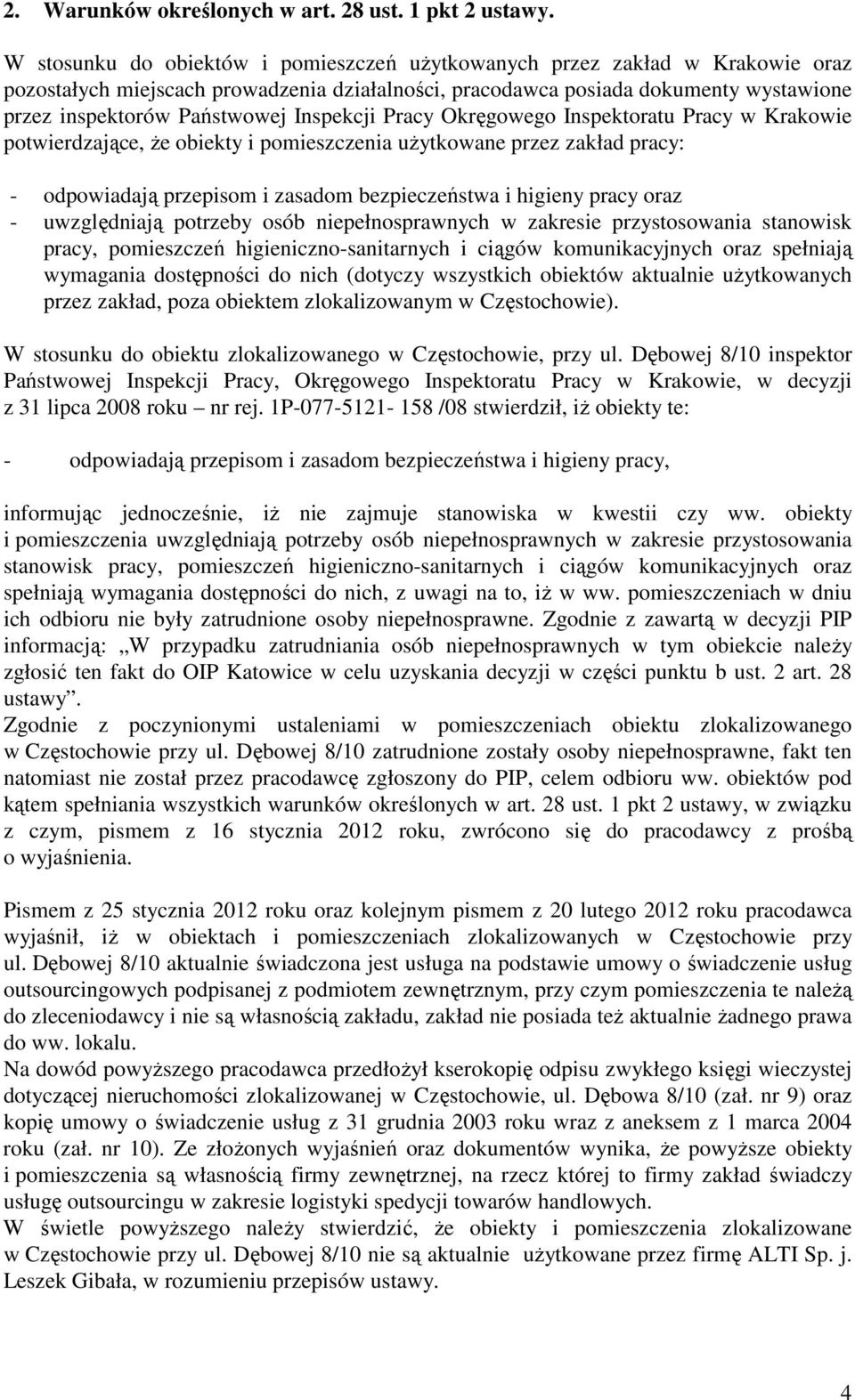 Inspekcji Pracy Okręgowego Inspektoratu Pracy w Krakowie potwierdzające, że obiekty i pomieszczenia użytkowane przez zakład pracy: - odpowiadają przepisom i zasadom bezpieczeństwa i higieny pracy