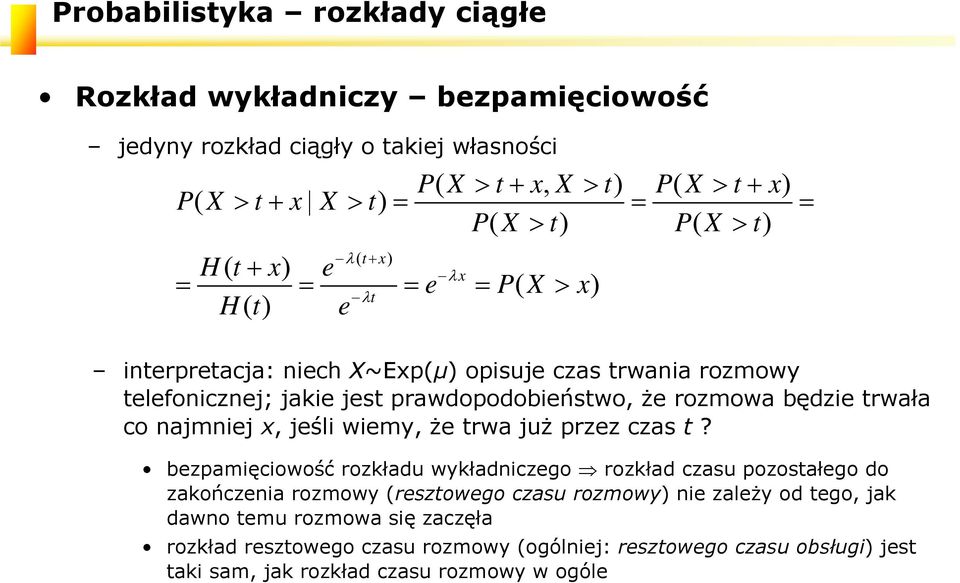 trwała co ajmiej x, jeśli wiemy, że trwa już przez czas t?