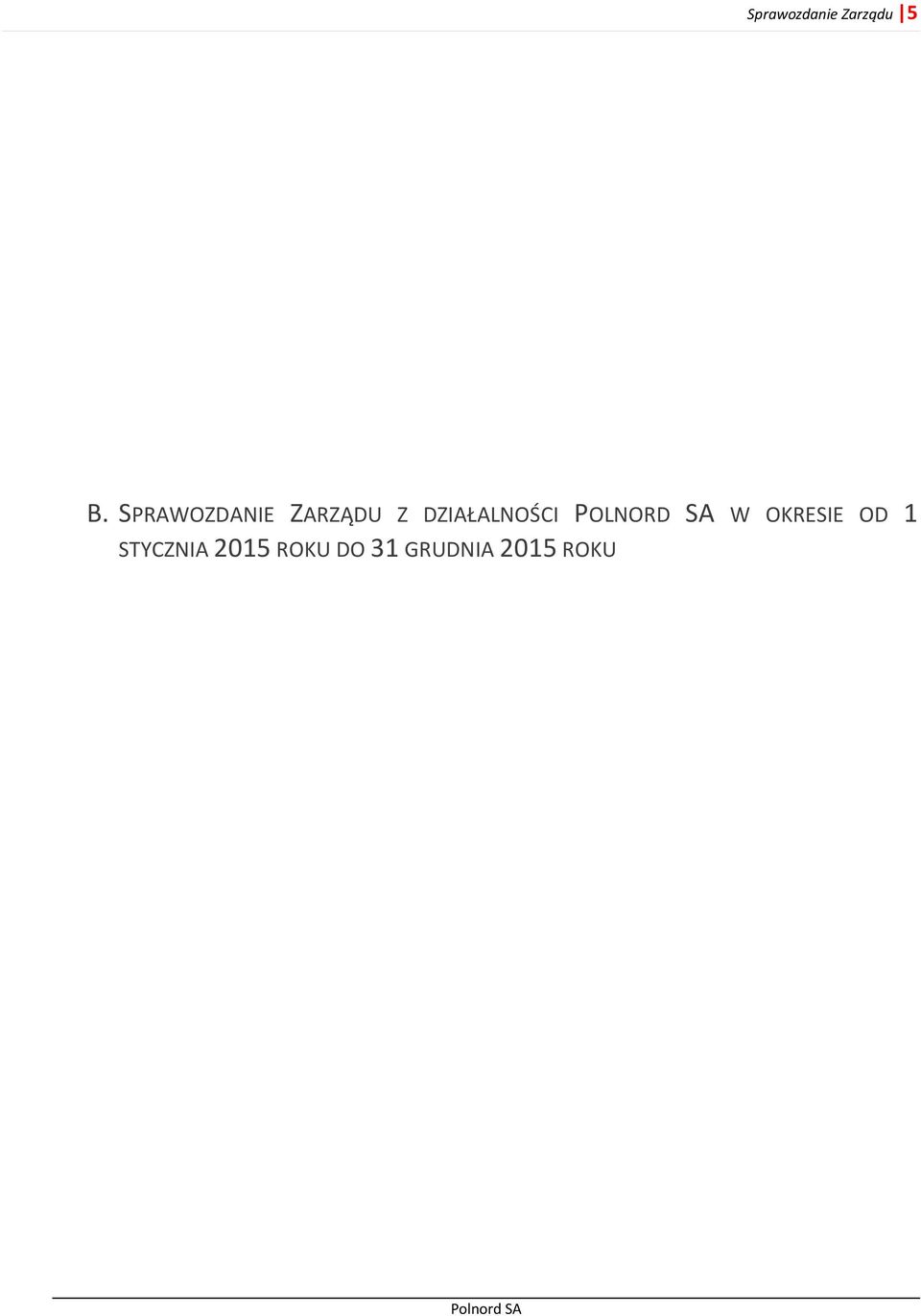 DZIAŁALNOŚCI POLNORD SA W