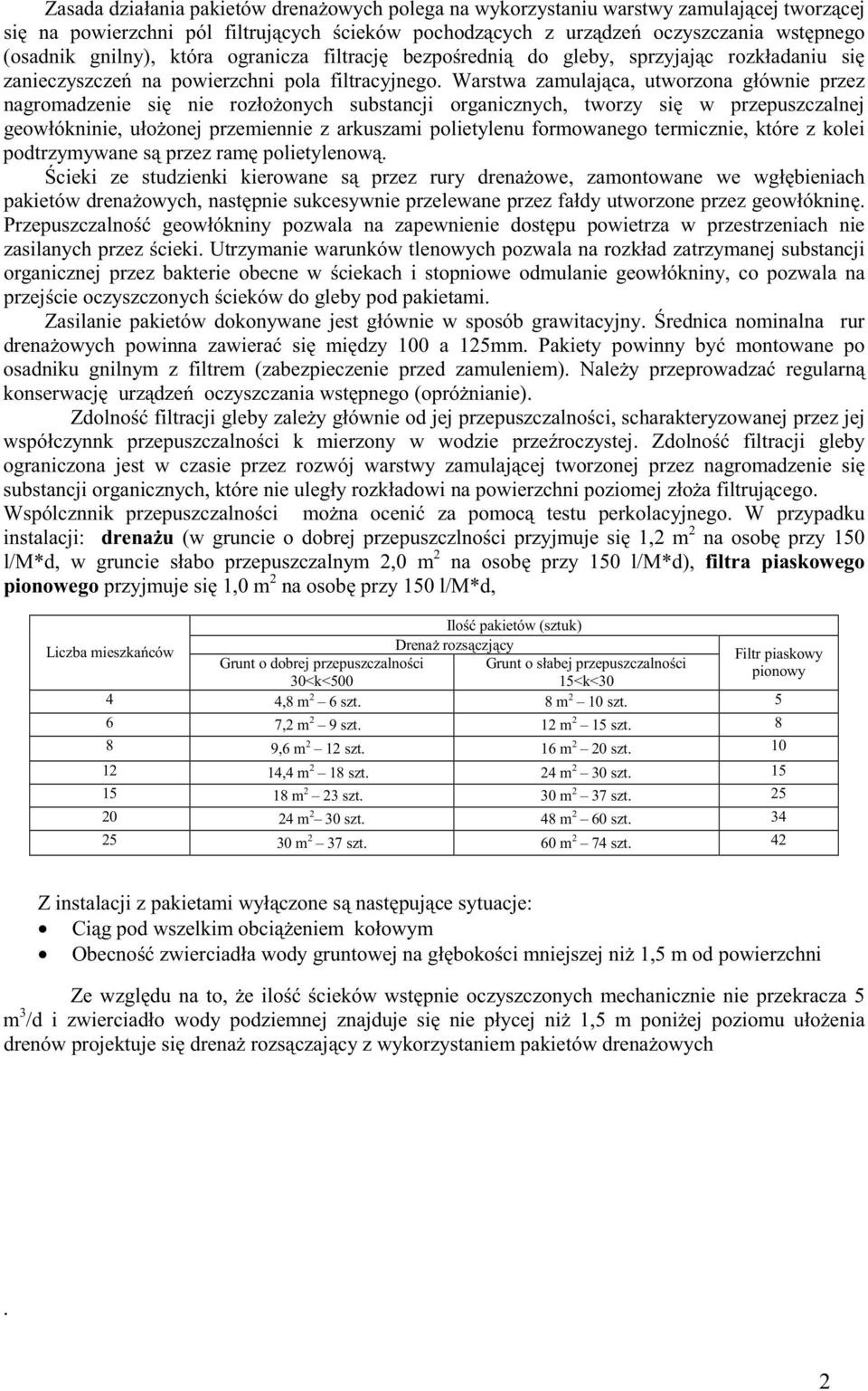 Warstwa zamulaj ca, utworzona głównie przez nagromadzenie si nie rozło onych substancji organicznych, tworzy si w przepuszczalnej geowłókninie, uło onej przemiennie z arkuszami polietylenu