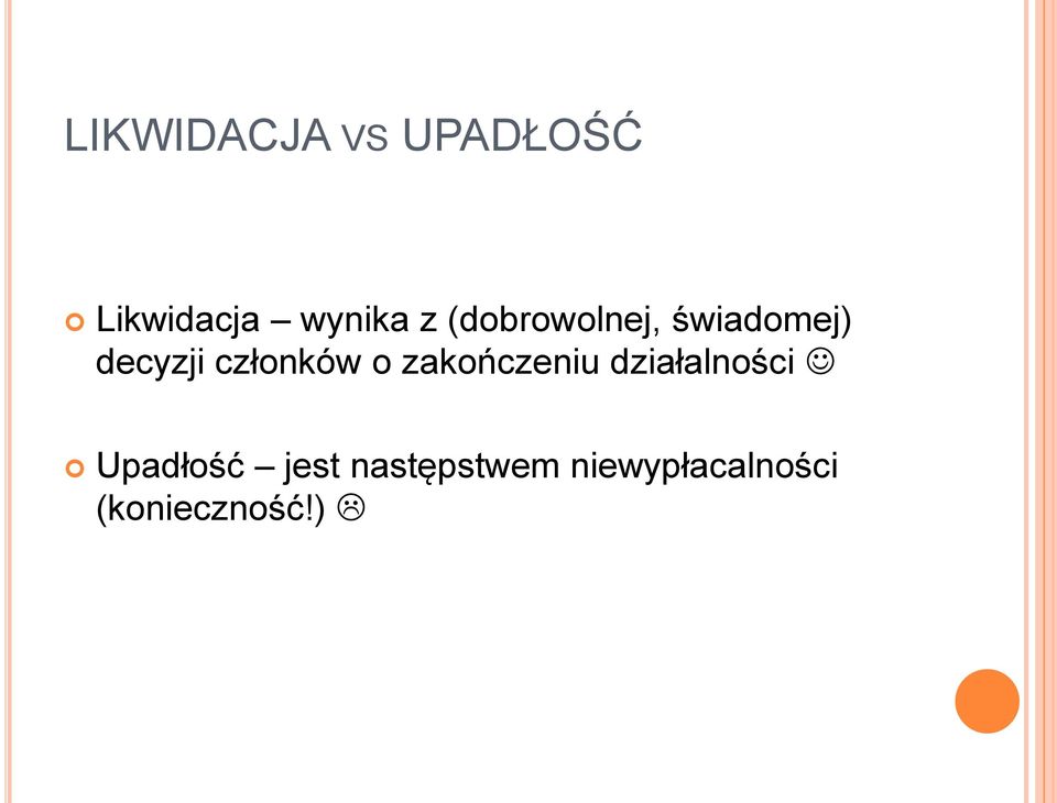 o zakończeniu działalności Upadłość jest