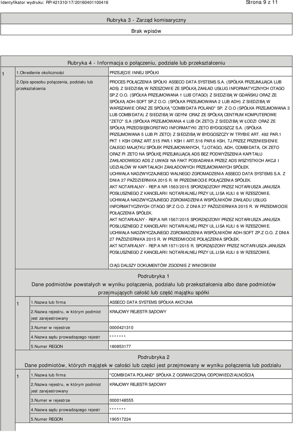 Z O.O. (SPÓŁKA PRZEJMOWANA 1 LUB OTAGO) Z SIEDZIBĄ W GDAŃSKU ORAZ ZE SPÓŁKĄ ADH-SOFT SP.Z O.O. (SPÓŁKA PRZEJMOWANA 2 LUB ADH) Z SIEDZIBĄ W WARSZAWIE ORAZ ZE SPÓŁKĄ "COMBIDATA POLAND" SP. Z O.