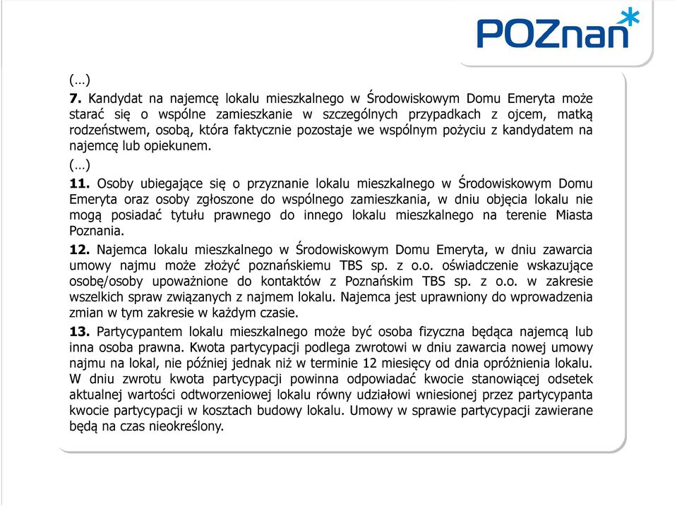 wspólnym pożyciu z kandydatem na najemcę lub opiekunem. ( ) 11.