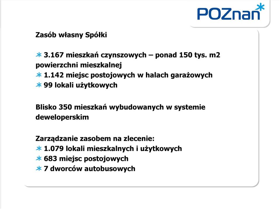 142 miejsc postojowych w halach garażowych 99 lokali użytkowych Blisko 350