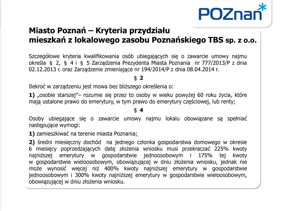 2 Ilekroć w zarządzeniu jest mowa bez bliższego określenia o: 1) osobie starszej rozumie się przez to osoby w wieku powyżej 60 roku życia, które mają ustalone prawo do emerytury, w tym prawo do