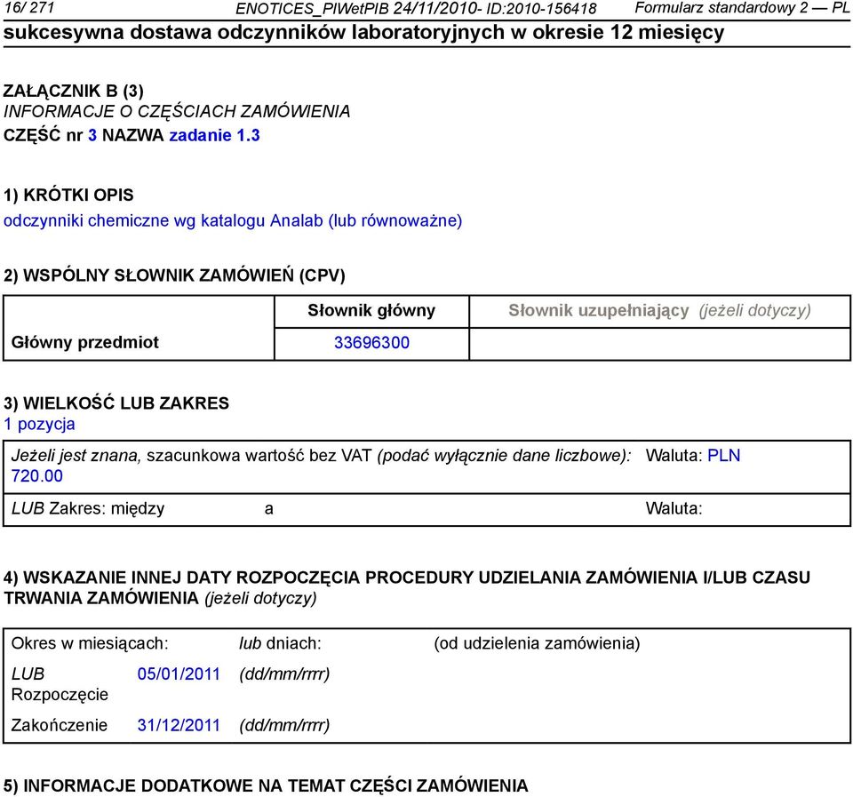 3 odczynniki chemiczne wg katalogu Analab (lub równoważne) 3) WIELKOŚĆ ZAKRES 1