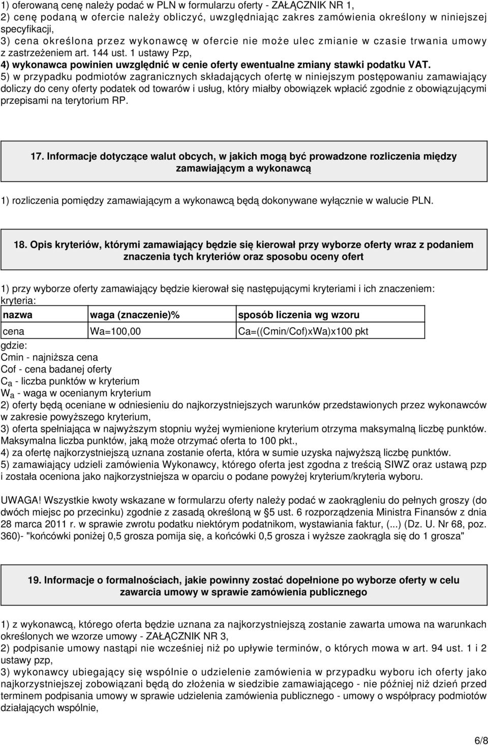 1 ustawy Pzp, 4) wykonawca powinien uwzględnić w cenie oferty ewentualne zmiany stawki podatku VAT.