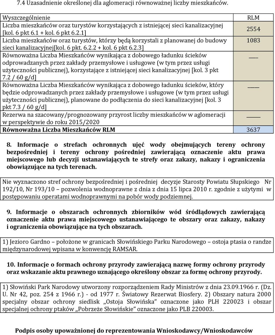 1] Liczba mieszkańców oraz turystów, którzy będą korzystali z planowanej do budowy 1083 sieci kanalizacyjnej[kol. 6 pkt. 6.2.