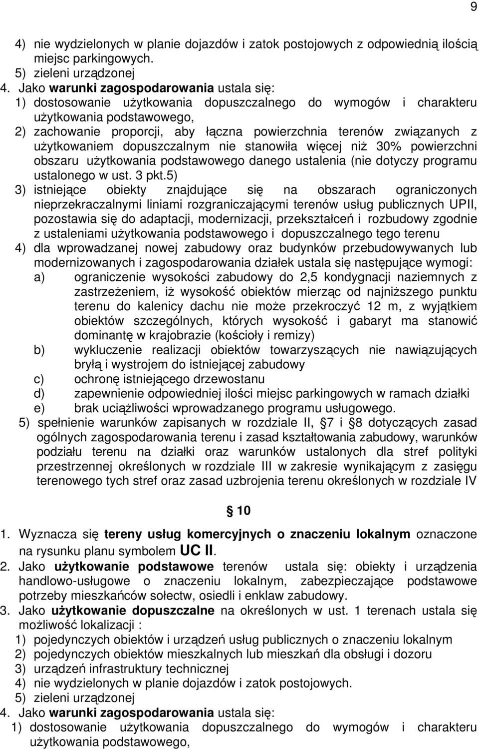 związanych z użytkowaniem dopuszczalnym nie stanowiła więcej niż 30% powierzchni obszaru użytkowania podstawowego danego ustalenia (nie dotyczy programu ustalonego w ust. 3 pkt.