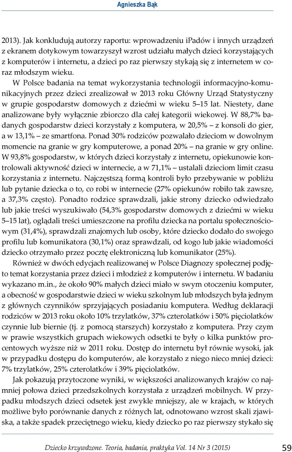 stykają się z internetem w coraz młodszym wieku.
