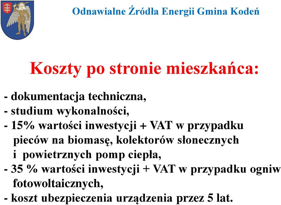 kolektorów słonecznych i powietrznych pomp ciepła, - 35 % wartości inwestycji