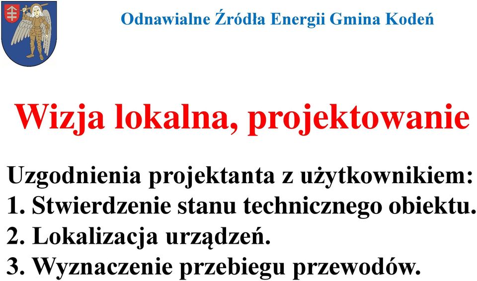 Stwierdzenie stanu technicznego obiektu. 2.