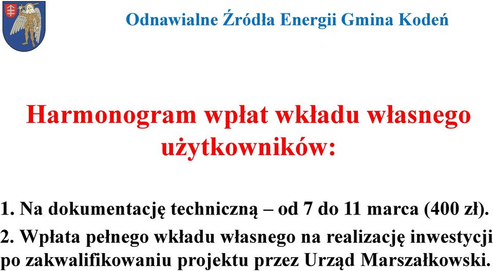 2. Wpłata pełnego wkładu własnego na realizację