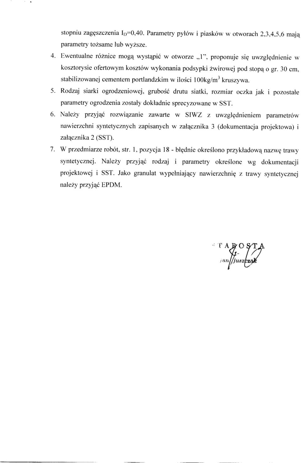 30 cm, stabilizowanej cementem portlandzkim w ilości 100kg/m 3 kruszywa. 5.
