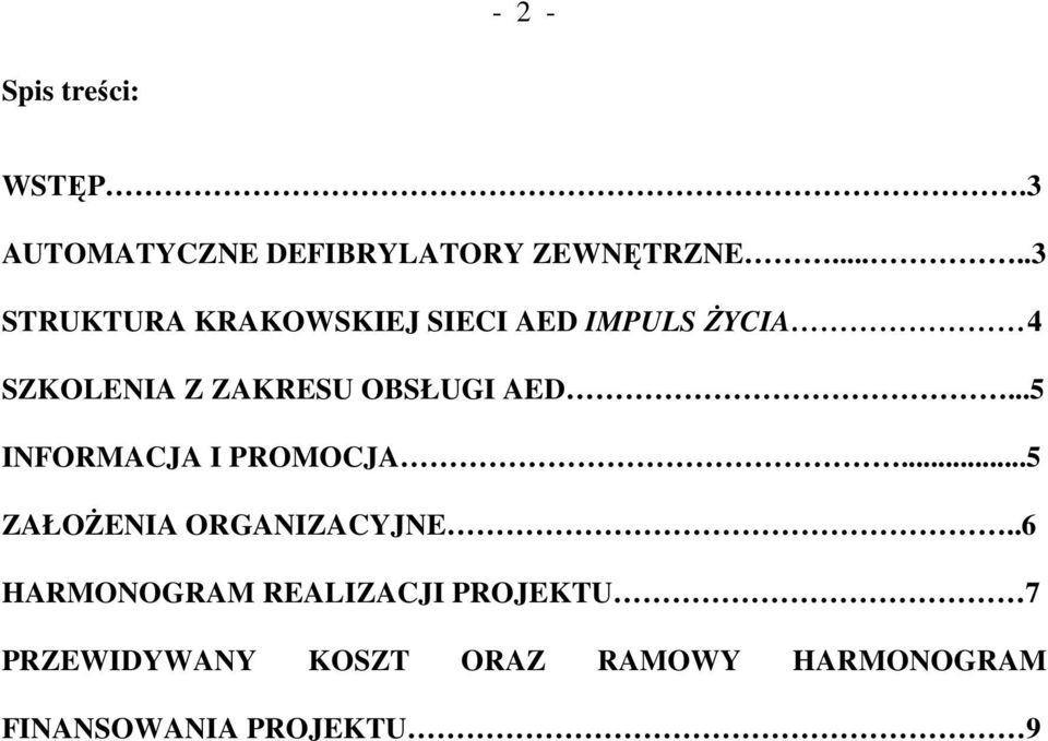 OBSŁUGI AED...5 INFORMACJA I PROMOCJA...5 ZAŁOśENIA ORGANIZACYJNE.