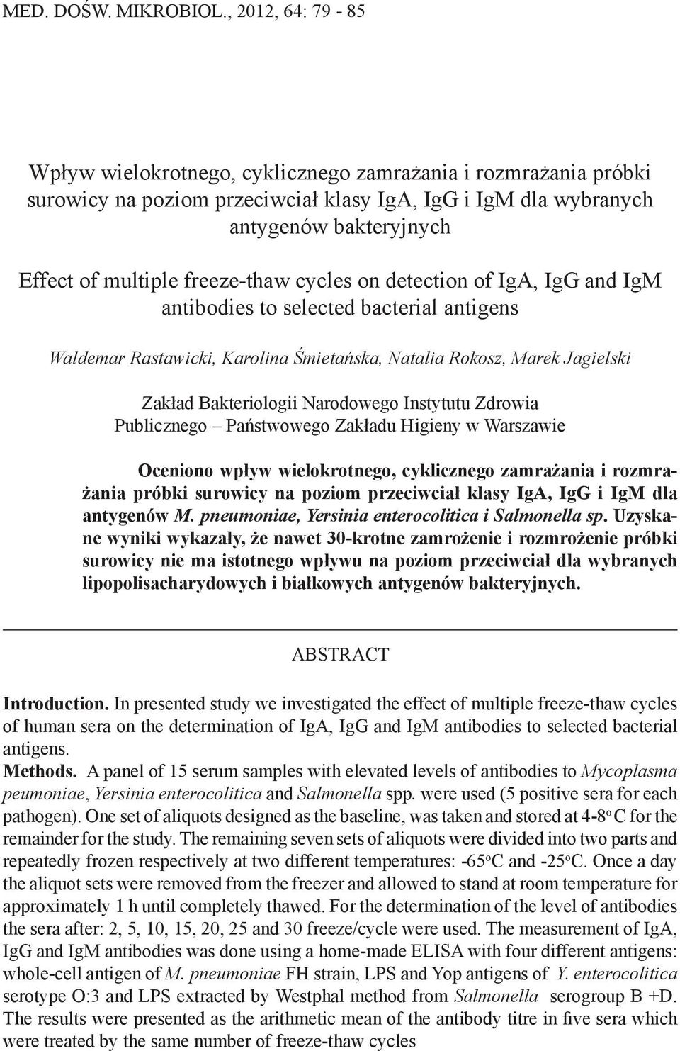 freeze-thaw cycles on detection of IgA, IgG and IgM antibodies to selected bacterial antigens Waldemar Rastawicki, Karolina Śmietańska, Natalia Rokosz, Marek Jagielski Zakład Bakteriologii Narodowego