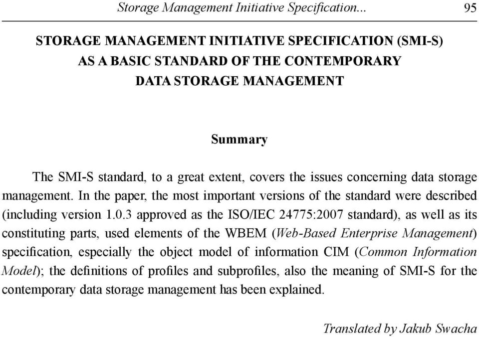 concerning data storage management. In the paper, the most important versions of the standard were described (including version 1.0.