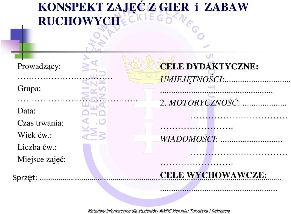 : Miejsce zajęć: CELE DYDAKTYCZNE: UMIEJĘTNOŚCI:...... 2.