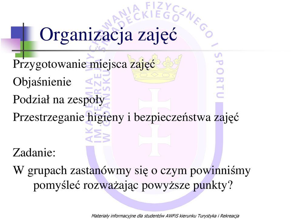 higieny i bezpieczeństwa zajęć Zadanie: W grupach