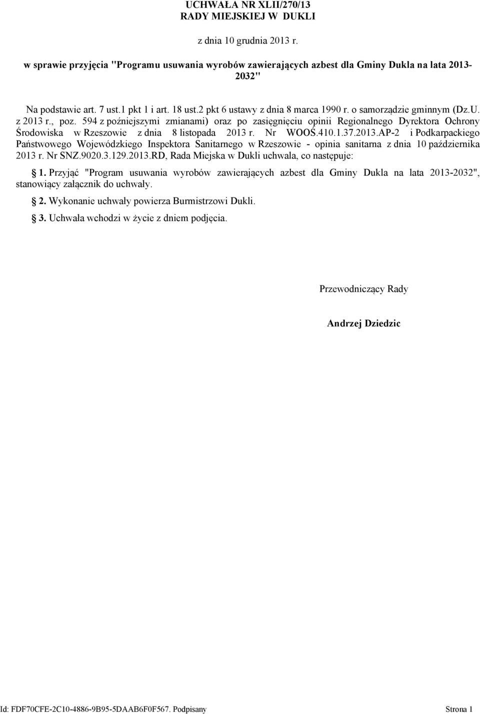 594 z poźniejszymi zmianami) oraz po zasięgnięciu opinii Regionalnego Dyrektora Ochrony Środowiska w Rzeszowie z dnia 8 listopada 2013 
