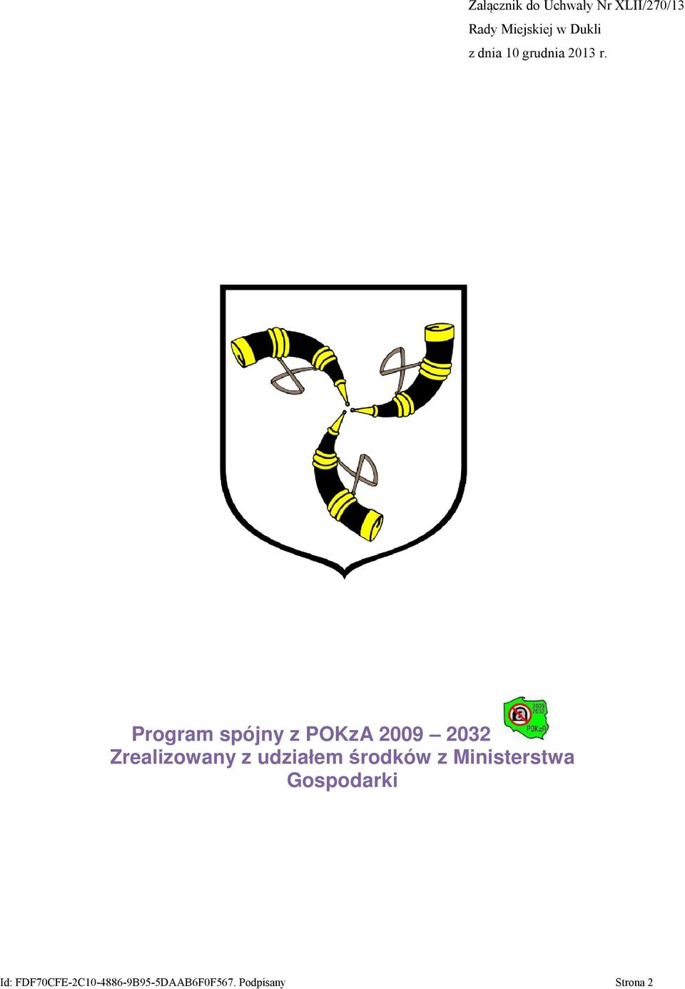 Program spójny z POKzA 2009 2032 Zrealizowany z udziałem