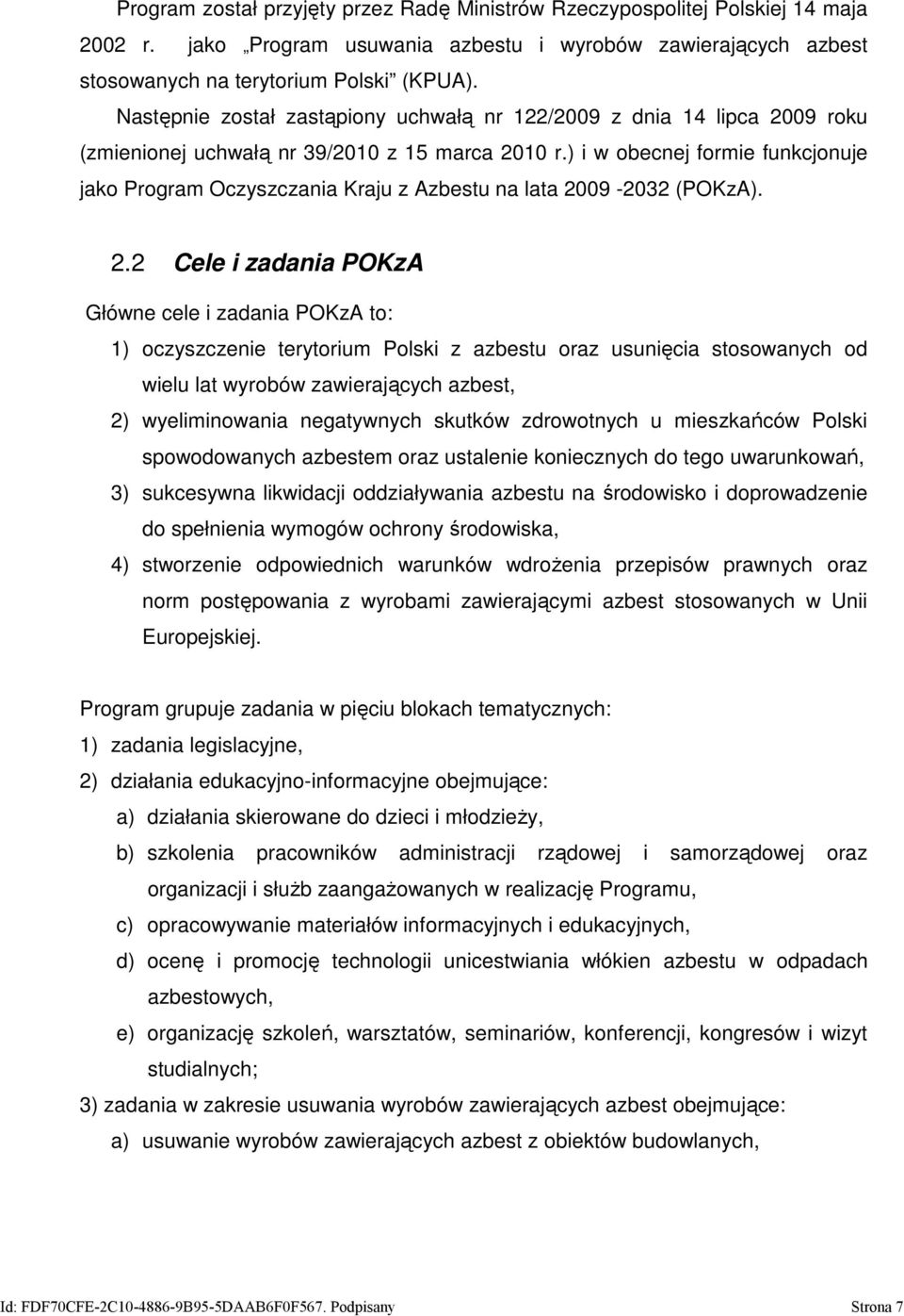 ) i w obecnej formie funkcjonuje jako Program Oczyszczania Kraju z Azbestu na lata 20