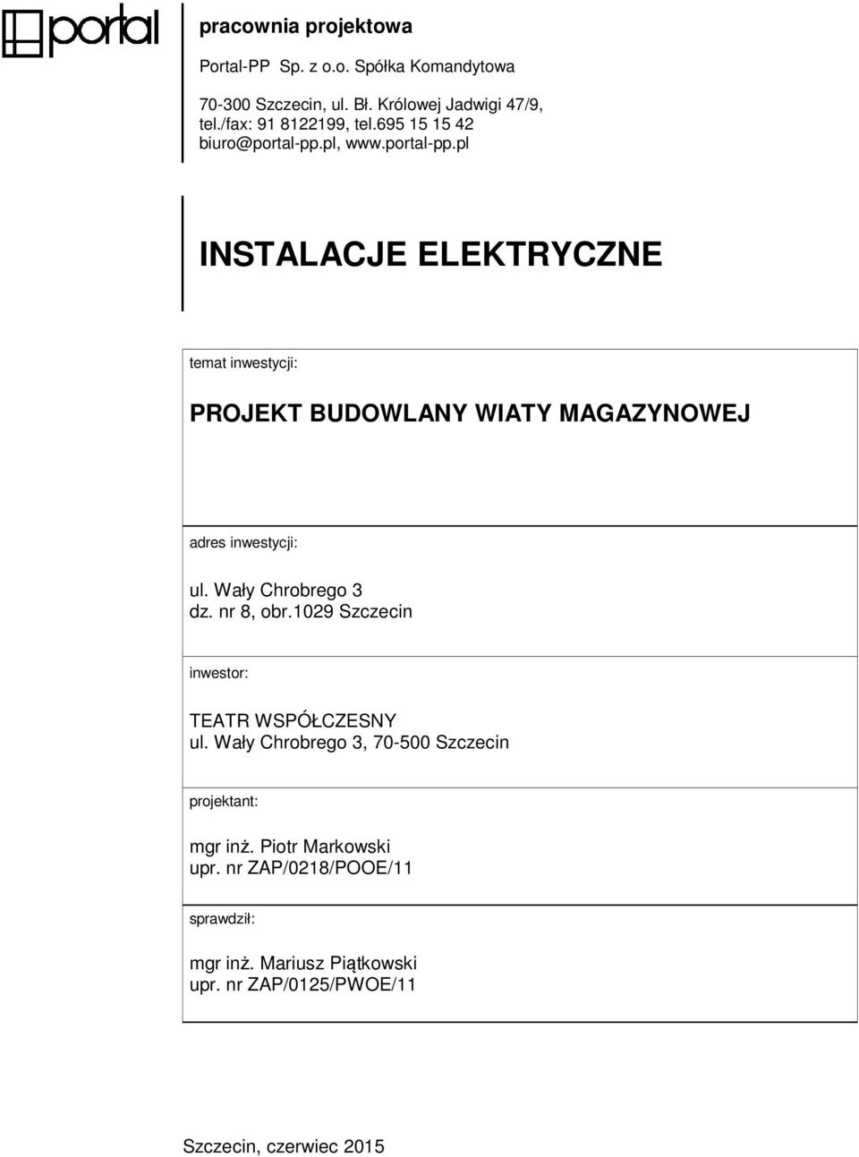 Wały Chrobrego 3 dz. nr 8, obr.1029 Szczecin inwestor: TEATR WSPÓŁCZESNY ul. Wały Chrobrego 3, 70-500 Szczecin projektant: mgr inż.