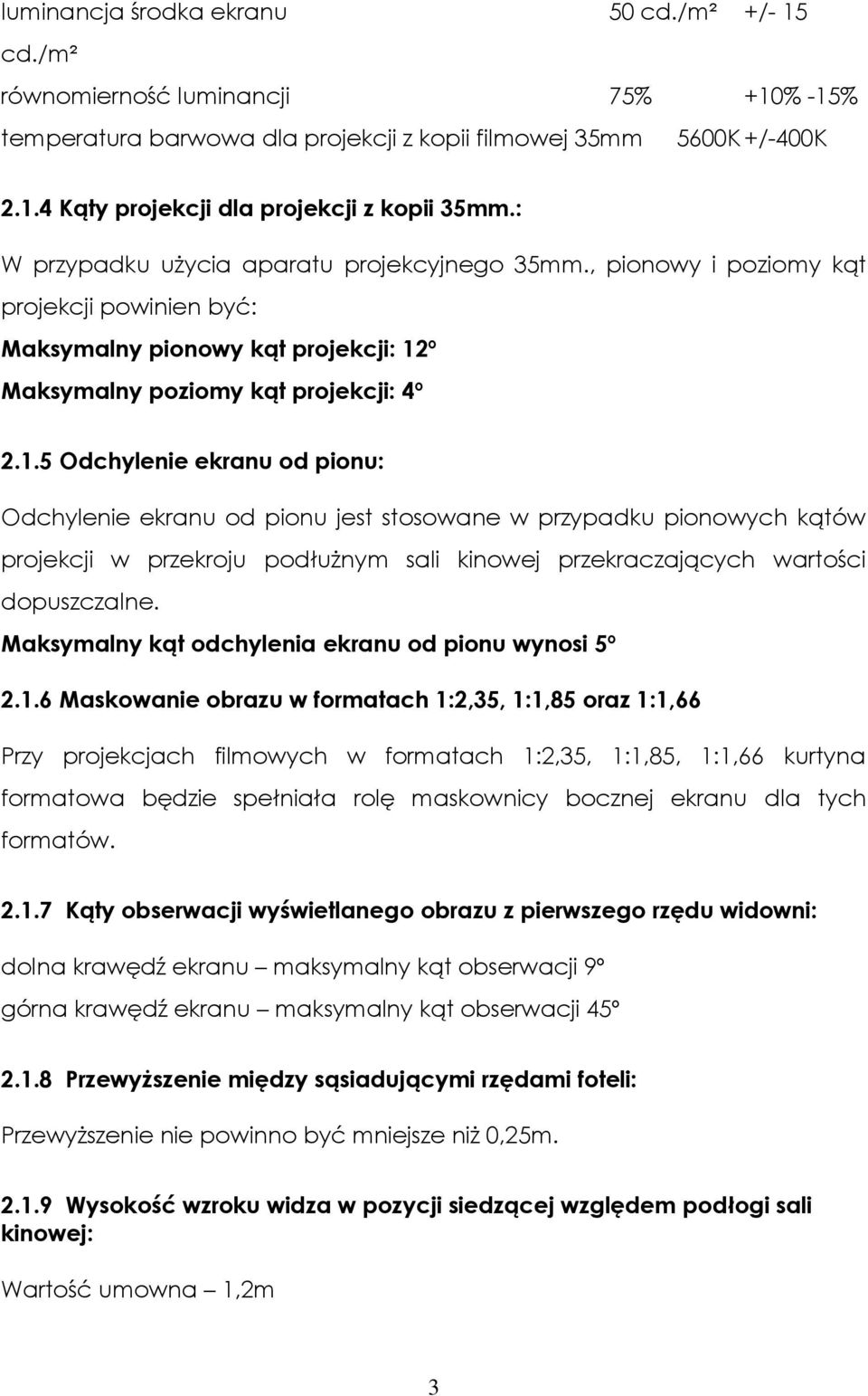 º Maksymalny poziomy kąt projekcji: 4º 2.1.