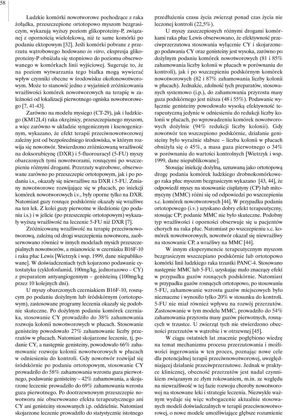 Sugeruje to, e na poziom wytwarzania tego bia ka mogà wywieraç wp yw czynniki obecne w Êrodowisku oko onowotworowym.