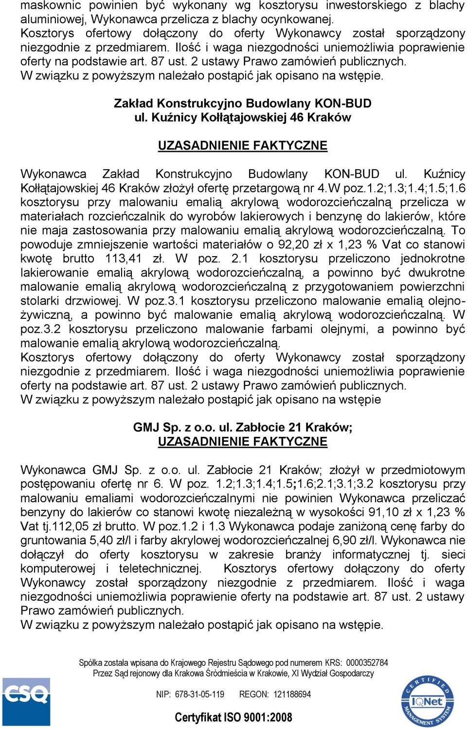 Kuźnicy Kołłątajowskiej 46 Kraków złożył ofertę przetargową nr 4.W poz.1.2;1.3;1.4;1.5;1.