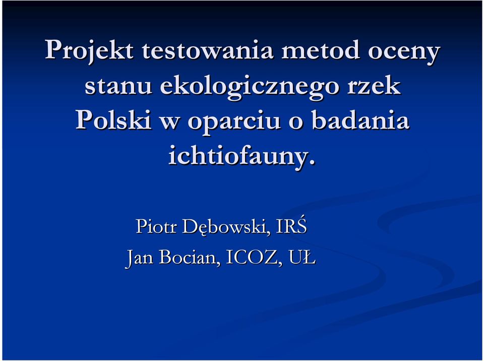 oparciu o badania ichtiofauny.