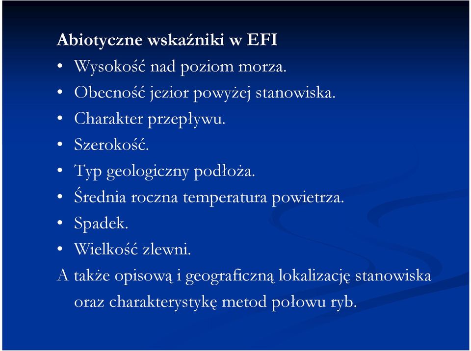 Typ geologiczny podłoŝa. Średnia roczna temperatura powietrza. Spadek.