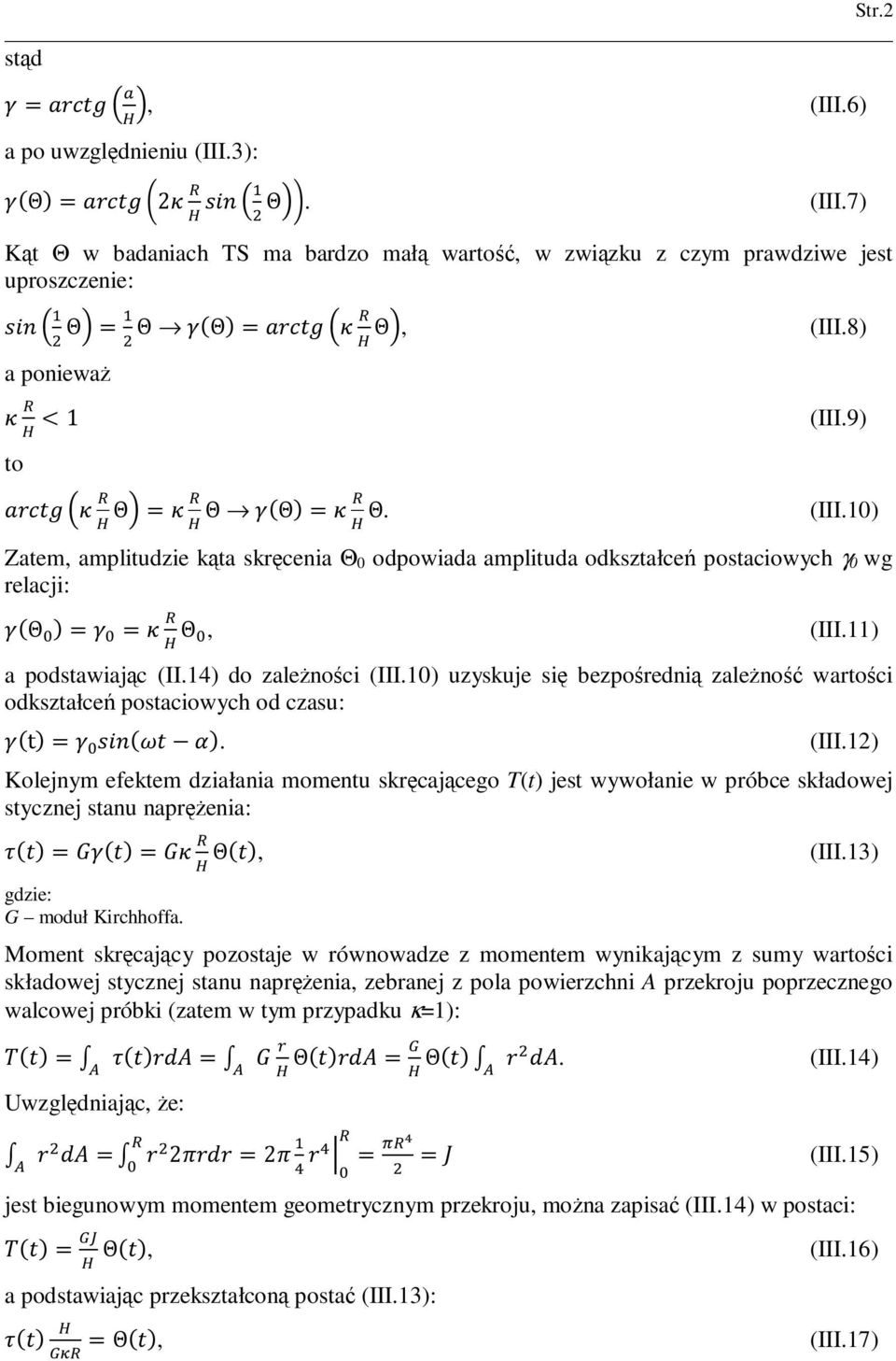 10) uzyskuje się bezpośrednią zaleŝność wartości odkształceń postaciowych od czasu: t. (III.