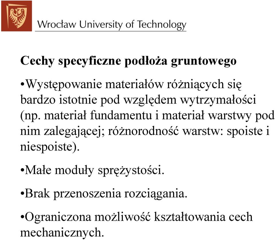 materiał fundamentu i materiał warstwy pod nim zalegającej; różnorodność warstw: