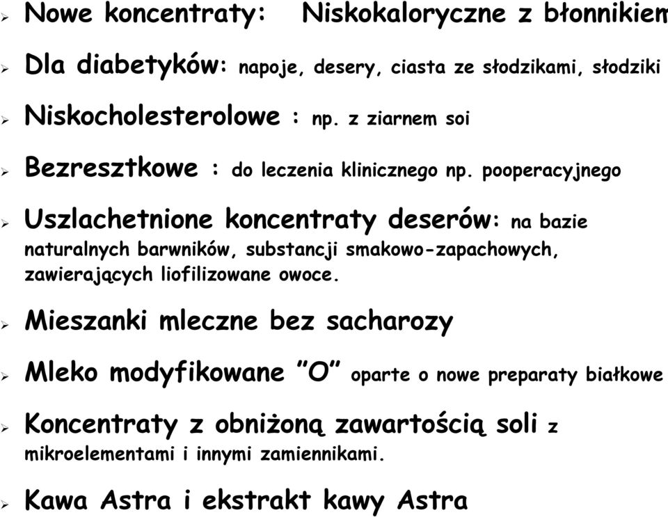 pooperacyjnego Uszlachetnione koncentraty deserów: na bazie naturalnych barwników, substancji smakowo-zapachowych, zawierających