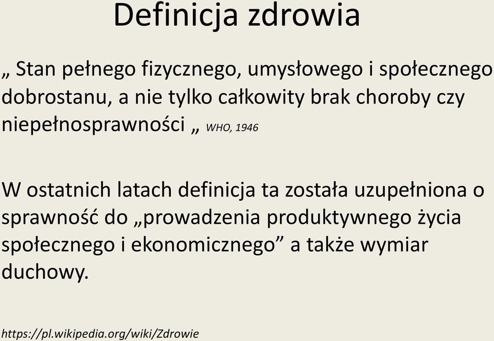 latach definicja ta została uzupełniona o sprawność do prowadzenia produktywnego