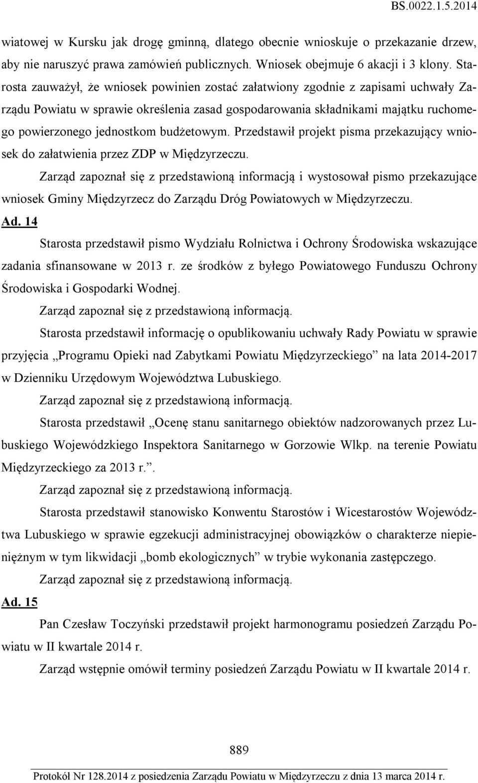 budżetowym. Przedstawił projekt pisma przekazujący wniosek do załatwienia przez ZDP w Międzyrzeczu.