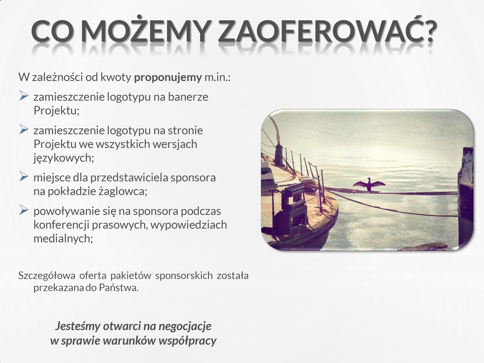 językowych; miejsce dla przedstawiciela sponsora na pokładzie żaglowca; powoływanie się na sponsora podczas