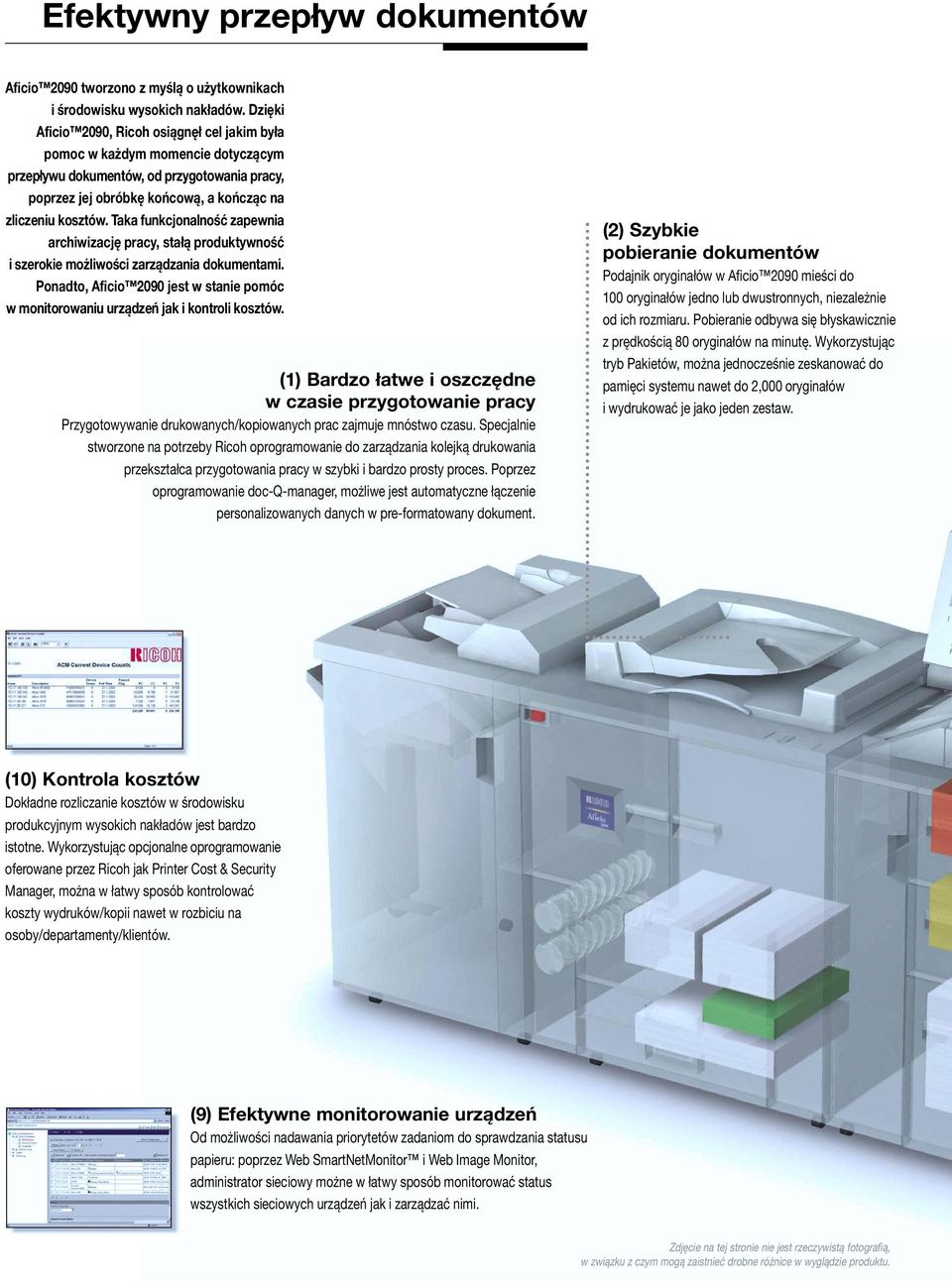 Taka funkcjonalność zapewnia archiwizację pracy, stałą produktywność i szerokie możliwości zarządzania dokumentami.